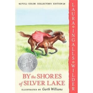 By the Shores of Silver Lake -- Laura Ingalls Wilder